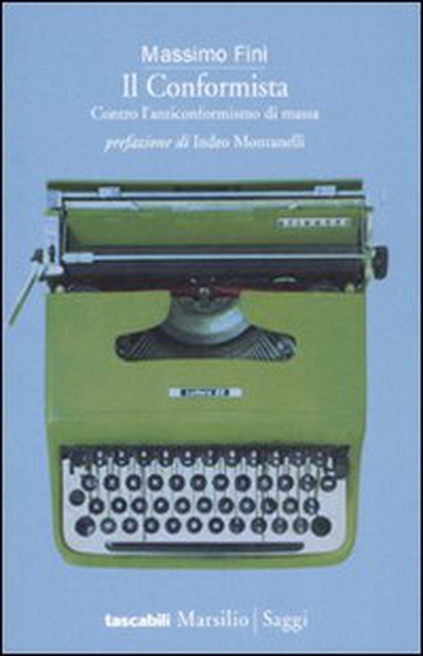 Il conformista. Contro l'anticonformismo di massa - Librerie.coop Il conformista. Contro l'anticonformismo di massa - Librerie.coop