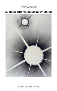 Mi disse una volta Gregory Corso - Librerie.coop