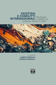 Giustizia e conflitti internazionali. Riflessioni a partire da Ucraina, Israele e Gaza - Librerie.coop