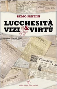 Lucchesità vizi e virtù - Librerie.coop