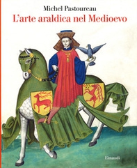 L'arte araldica nel Medioevo - Librerie.coop L'arte araldica nel Medioevo - Librerie.coop