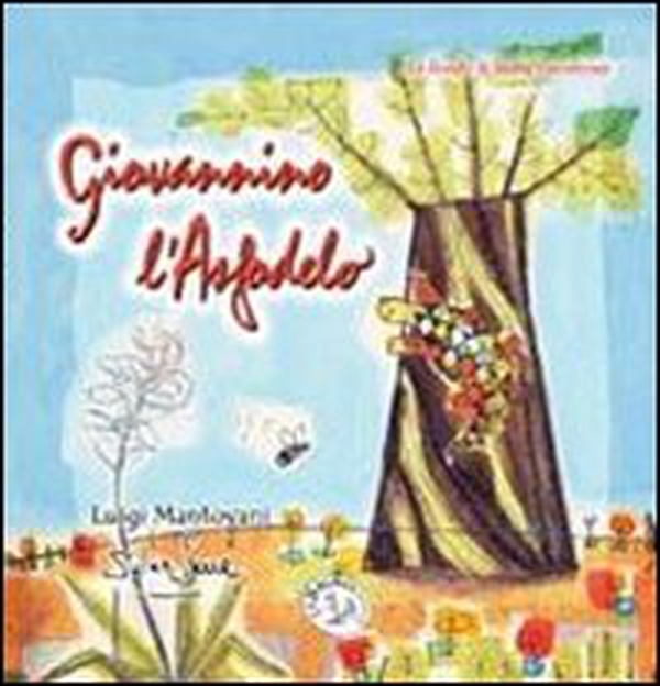 Giovannino l'Asfodelo. Le favole di beata innocenza - Librerie.coop Giovannino l'Asfodelo. Le favole di beata innocenza - Librerie.coop