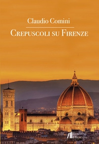 Crepuscoli su Firenze - Librerie.coop