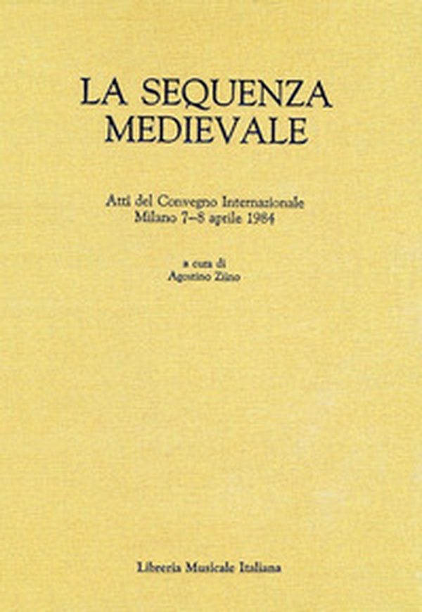 La sequenza medievale. Atti del Convegno internazionale (Milano, 7-8 aprile 1984) - Librerie.coop La sequenza medievale. Atti del Convegno internazionale (Milano, 7-8 aprile 1984) - Librerie.coop