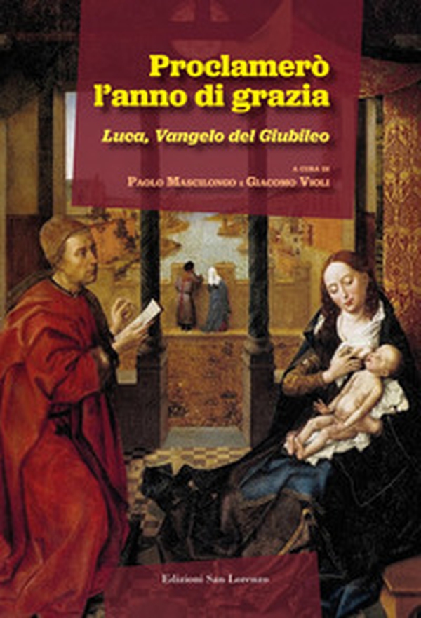 Proclamerò l'anno di grazia. Luca, Vangelo del Giubileo - Librerie.coop Proclamerò l'anno di grazia. Luca, Vangelo del Giubileo - Librerie.coop