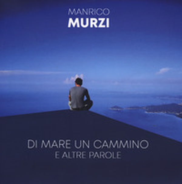 Di mare un cammino e altre parole - Librerie.coop Di mare un cammino e altre parole - Librerie.coop