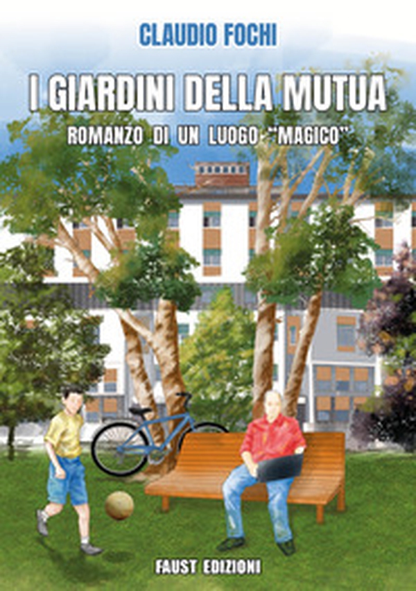 I giardini della Mutua. Romanzo di un luogo «magico» - Librerie.coop I giardini della Mutua. Romanzo di un luogo «magico» - Librerie.coop