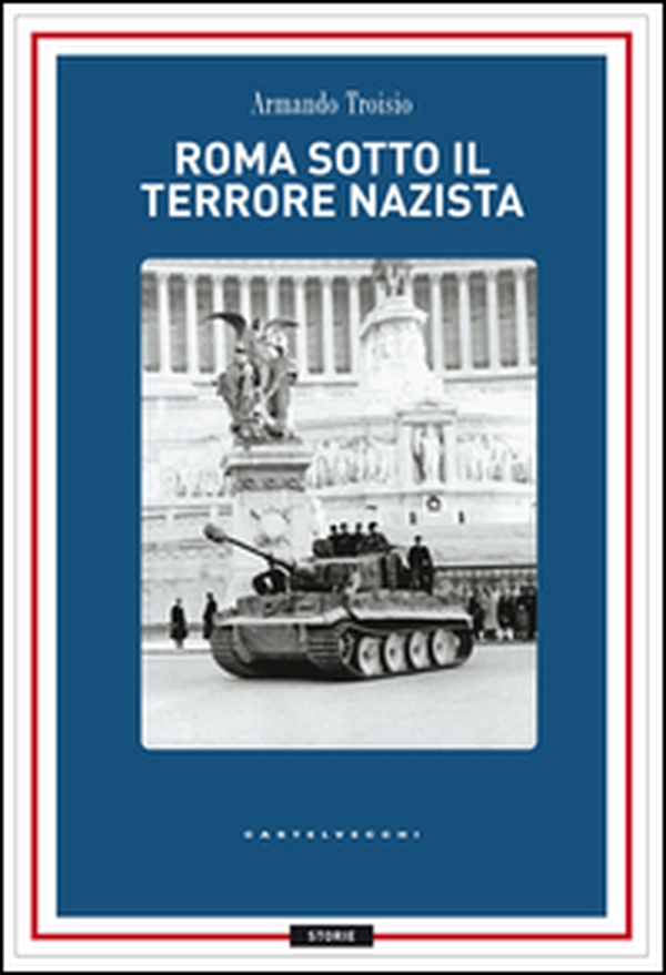 Roma sotto il terrore nazi-fascista. 8 settembre-4 giugno 1944 - Librerie.coop Roma sotto il terrore nazi-fascista. 8 settembre-4 giugno 1944 - Librerie.coop