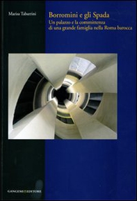 Borromini e gli Spada. Un palazzo e la committenza di una grande famiglia nella Roma barocca - Librerie.coop Borromini e gli Spada. Un palazzo e la committenza di una grande famiglia nella Roma barocca - Librerie.coop