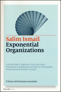 Exponential organizations. Il futuro del business mondiale - Librerie.coop