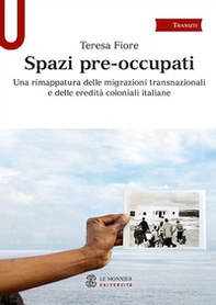 Spazi pre-occupati. Una rimappatura delle migrazioni transnazionali e delle eredità coloniali italiane - Librerie.coop Spazi pre-occupati. Una rimappatura delle migrazioni transnazionali e delle eredità coloniali italiane - Librerie.coop