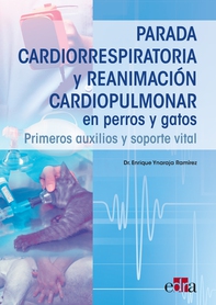 Parada cardiorrespiratoria y reanimación cardiopulmonar en perros y gatos. Primeros auxilios y soporte vital - Librerie.coop
