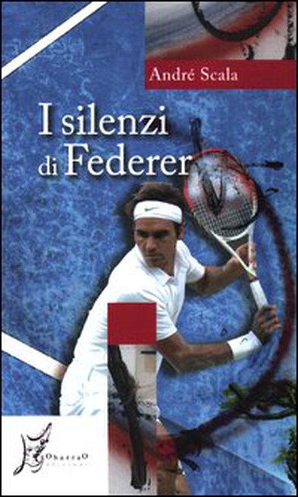 I silenzi di Federer - Librerie.coop I silenzi di Federer - Librerie.coop