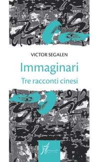 Immaginari. Tre racconti cinesi - Librerie.coop