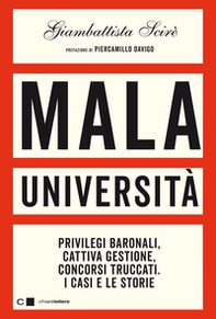 Mala università. Privilegi baronali, cattiva gestione, concorsi truccati. I casi e le storie - Librerie.coop Mala università. Privilegi baronali, cattiva gestione, concorsi truccati. I casi e le storie - Librerie.coop