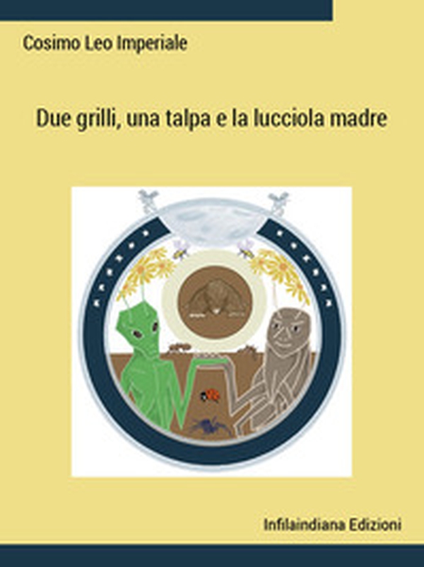 Due grilli, una talpa e la lucciola madre - Librerie.coop Due grilli, una talpa e la lucciola madre - Librerie.coop