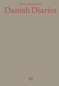 Danish diaries. Ediz. italiana e inglese - Librerie.coop Danish diaries. Ediz. italiana e inglese - Librerie.coop