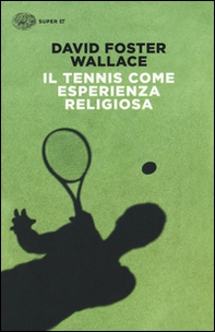 Il tennis come esperienza religiosa - Librerie.coop