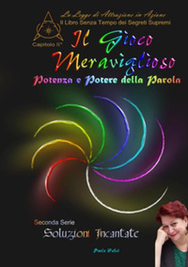 Il gioco meraviglioso. Potenza e potere della parola. Il libro senza tempo dei segreti supremi - Librerie.coop Il gioco meraviglioso. Potenza e potere della parola. Il libro senza tempo dei segreti supremi - Librerie.coop