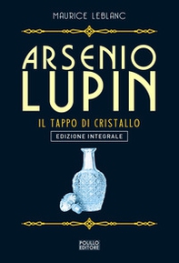 Arsenio Lupin. Il tappo di cristallo - Librerie.coop