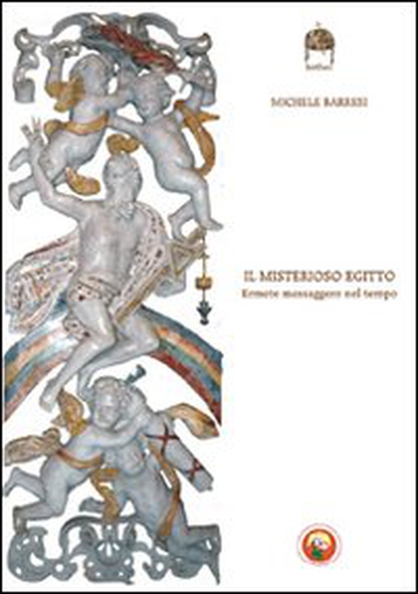 Il misterioso Egitto. Ermete messaggero nel tempo - Librerie.coop