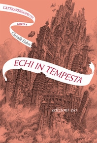 Echi in tempesta. L'Attraversaspecchi - Vol. 4 - Librerie.coop Echi in tempesta. L'Attraversaspecchi - Vol. 4 - Librerie.coop