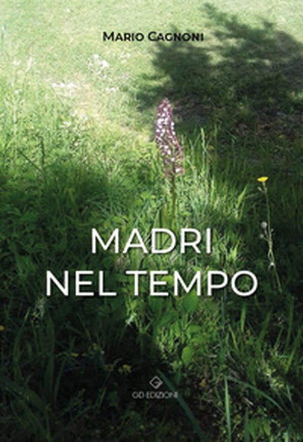 Madri nel tempo - Librerie.coop Madri nel tempo - Librerie.coop