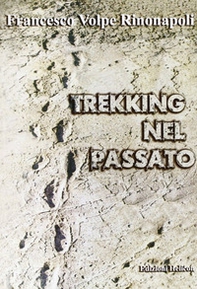 Trekking nel passato - Librerie.coop