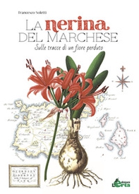 La nerina del marchese. Sulle tracce di un fiore perduto - Librerie.coop