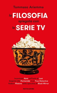 La filosofia spiegata con le serie TV - Librerie.coop