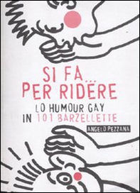 Si fa... per ridere. Lo humour gay in 101 barzellette - Librerie.coop