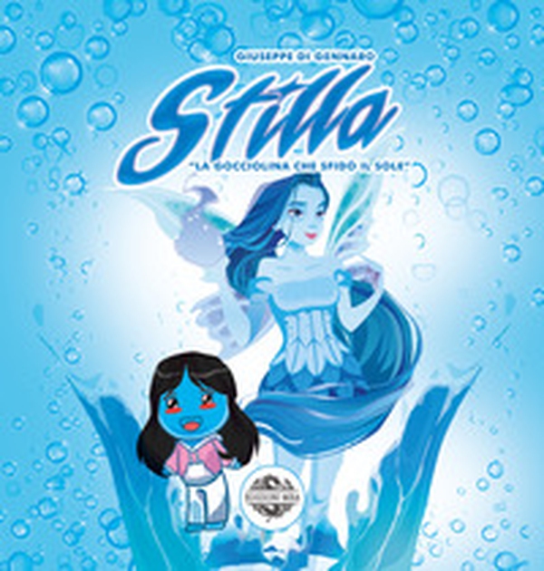 Stilla. La gocciolina che sfidò il sole - Librerie.coop Stilla. La gocciolina che sfidò il sole - Librerie.coop