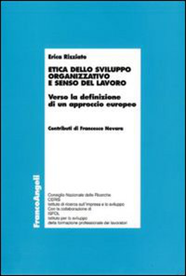 Etica dello sviluppo organizzativo e senso del lavoro. Verso la definizione di un approccio europeo - Librerie.coop Etica dello sviluppo organizzativo e senso del lavoro. Verso la definizione di un approccio europeo - Librerie.coop