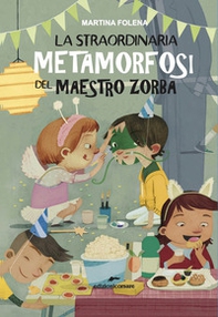 La straordinaria metamorfosi del maestro Zorba - Librerie.coop