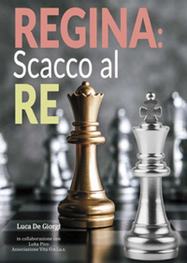 Regina scacco al re - Librerie.coop Regina scacco al re - Librerie.coop