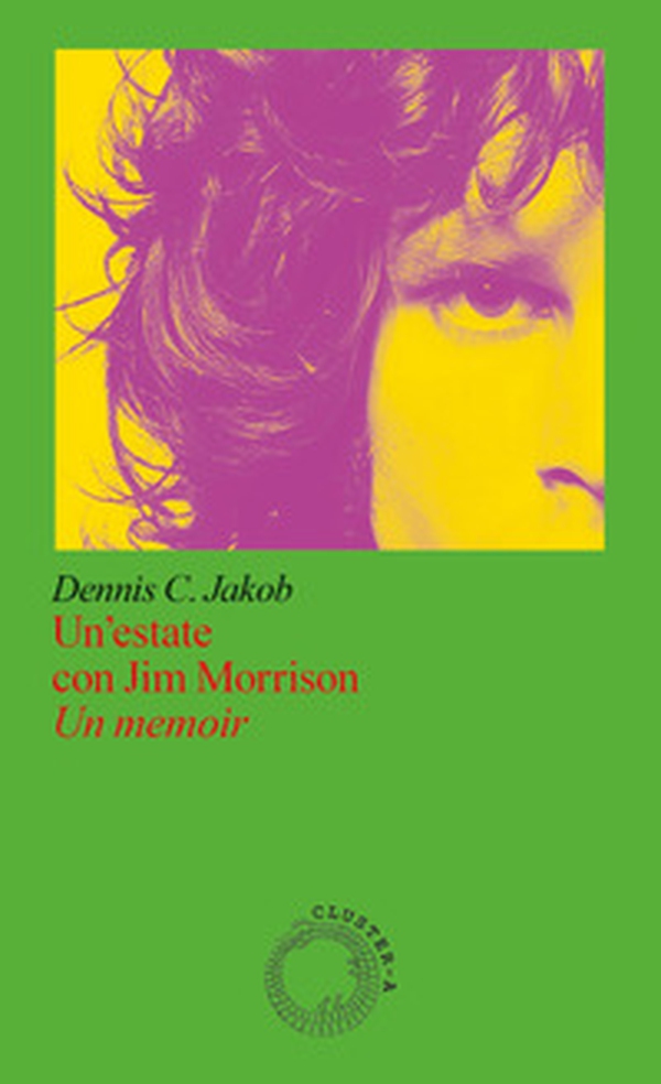 Un'estate con Jim Morrison, un memoir - Librerie.coop