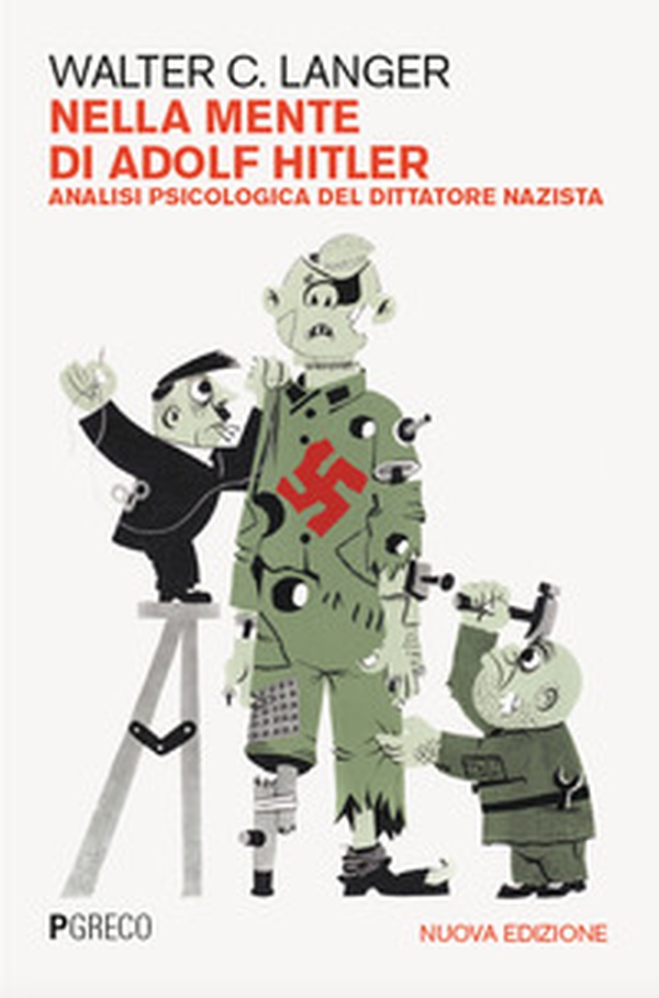Nella mente di Adolf Hitler. Analisi psicologica del dittatore nazista - Librerie.coop Nella mente di Adolf Hitler. Analisi psicologica del dittatore nazista - Librerie.coop