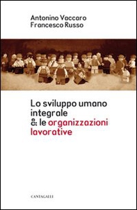 Lo sviluppo umano integrale & le organizzazioni lavorative - Librerie.coop