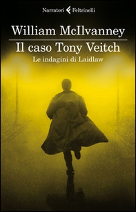 Il caso Tony Veitch. Le indagini di Laidlaw - Librerie.coop