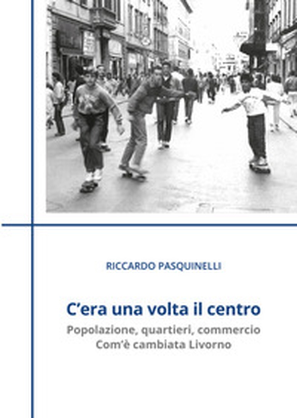 C'era una volta il centro - Librerie.coop