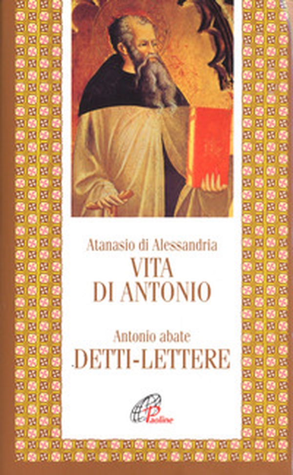 Vita di Antonio. Detti, lettere - Librerie.coop Vita di Antonio. Detti, lettere - Librerie.coop