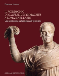 Il patrimonio di Q. Aurelius Symmachus a Roma e nel Lazio - Librerie.coop