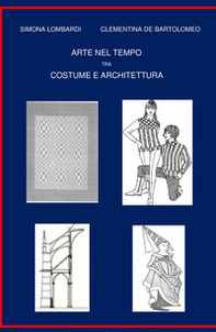 Arte nel tempo tra costume e architettura - Librerie.coop