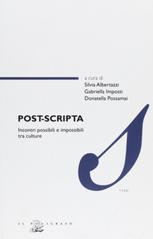 Post-scripta. Incontri possibili e impossibili tra culture. Ediz. inglese, francese, portoghese e spagnola - Librerie.coop Post-scripta. Incontri possibili e impossibili tra culture. Ediz. inglese, francese, portoghese e spagnola - Librerie.coop