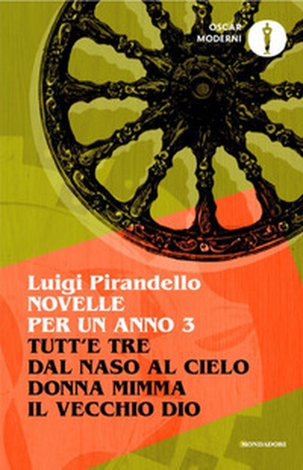 Novelle per un anno: Tutt'e tre-Dal naso al cielo-Donna Mimma-Il vecchio Dio - Vol. 3 - Librerie.coop Novelle per un anno: Tutt'e tre-Dal naso al cielo-Donna Mimma-Il vecchio Dio - Vol. 3 - Librerie.coop