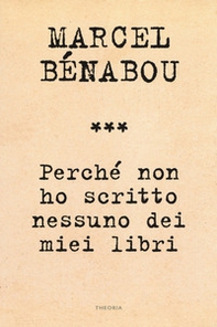 Perché non ho scritto nessuno dei miei libri - Librerie.coop Perché non ho scritto nessuno dei miei libri - Librerie.coop