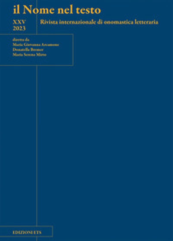 Il nome nel testo. Rivista internazionale di onomastica letteraria - Vol. 25 - Librerie.coop Il nome nel testo. Rivista internazionale di onomastica letteraria - Vol. 25 - Librerie.coop
