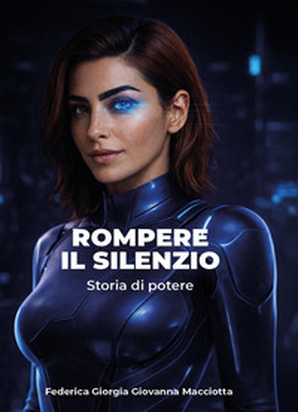 Rompere il silenzio. Storia di potere - Librerie.coop