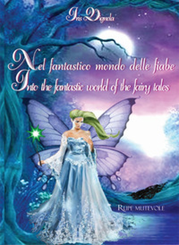 Nel fantastico mondo delle fiabe-Into the fantastic world of the fairy tales - Librerie.coop Nel fantastico mondo delle fiabe-Into the fantastic world of the fairy tales - Librerie.coop