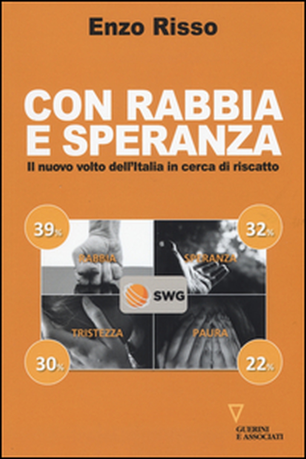 Con rabbia e speranza. Il nuovo volto dell'Italia in cerca di riscatto - Librerie.coop Con rabbia e speranza. Il nuovo volto dell'Italia in cerca di riscatto - Librerie.coop